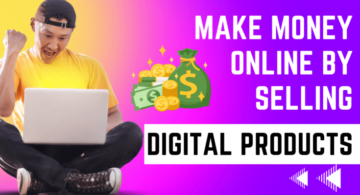 Earn Money Online by Selling Digital Products